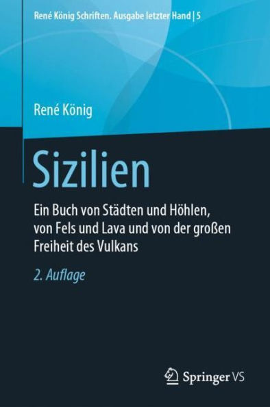 Sizilien: Ein Buch von Stï¿½dten und Hï¿½hlen, von Fels und Lava und von der groï¿½en Freiheit des Vulkans / Edition 2