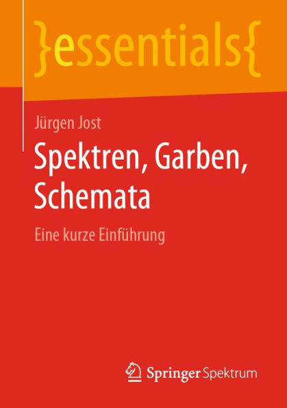 Spektren, Garben, Schemata: Eine kurze Einfï¿½hrung