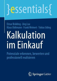 Title: Kalkulation im Einkauf: Potenziale erkennen, bewerten und professionell realisieren, Author: Elmar Brïkling
