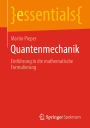 Quantenmechanik: Einführung in die mathematische Formulierung