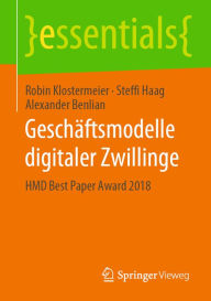 Title: Geschäftsmodelle digitaler Zwillinge: HMD Best Paper Award 2018, Author: Robin Klostermeier