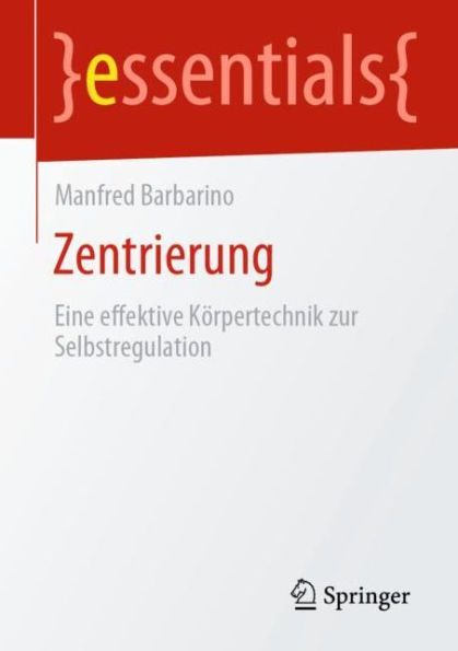 Zentrierung: Eine effektive Kï¿½rpertechnik zur Selbstregulation