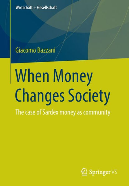 When Money Changes Society: The case of Sardex money as community