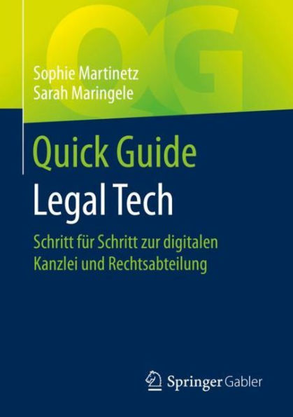 Quick Guide Legal Tech: Schritt fï¿½r zur digitalen Kanzlei und Rechtsabteilung