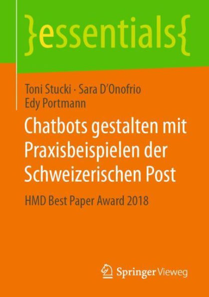 Chatbots gestalten mit Praxisbeispielen der Schweizerischen Post: HMD Best Paper Award 2018