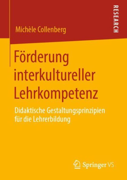 Förderung interkultureller Lehrkompetenz: Didaktische Gestaltungsprinzipien für die Lehrerbildung