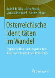 Title: Österreichische Identitäten im Wandel: Empirische Untersuchungen zu ihrer diskursiven Konstruktion 1995-2015, Author: Rudolf de Cillia