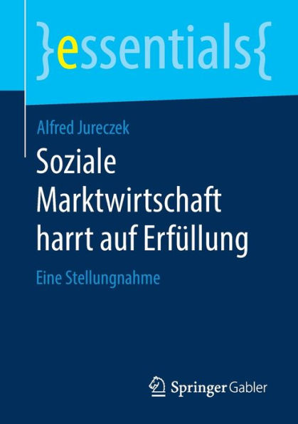 Soziale Marktwirtschaft harrt auf Erfï¿½llung: Eine Stellungnahme