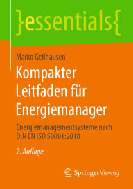 Title: Kompakter Leitfaden für Energiemanager: Energiemanagementsysteme nach DIN EN ISO 50001:2018, Author: Marko Geilhausen