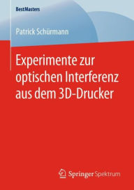 Title: Experimente zur optischen Interferenz aus dem 3D-Drucker, Author: Patrick Schïrmann