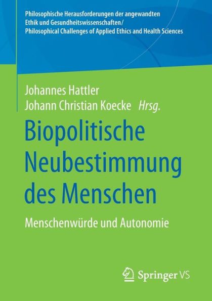 Biopolitische Neubestimmung des Menschen: Menschenwï¿½rde und Autonomie