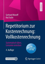Title: Repetitorium zur Kostenrechnung: Vollkostenrechnung: Systematisch ï¿½ben, Lernziele erreichen, Author: Gerhard Moroff