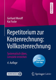 Title: Repetitorium zur Kostenrechnung: Vollkostenrechnung: Systematisch üben, Lernziele erreichen, Author: Gerhard Moroff