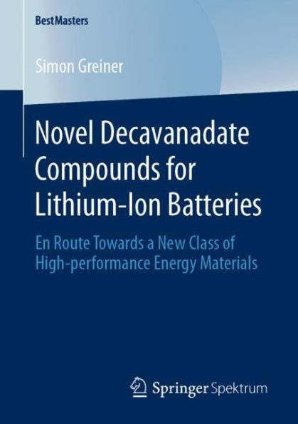 Novel Decavanadate Compounds for Lithium-Ion Batteries: En Route Towards a New Class of High-performance Energy Materials