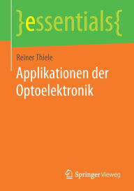 Title: Applikationen der Optoelektronik, Author: Reiner Thiele