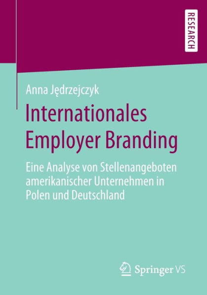 Internationales Employer Branding: Eine Analyse von Stellenangeboten amerikanischer Unternehmen in Polen und Deutschland