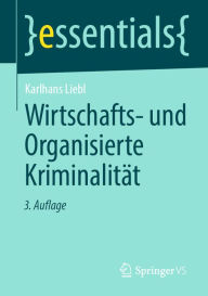 Title: Wirtschafts- und Organisierte Kriminalität, Author: Karlhans Liebl