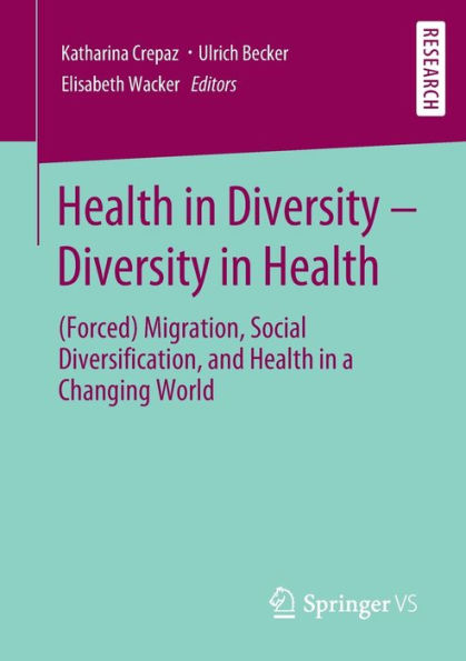 Health in Diversity - Diversity in Health: (Forced) Migration, Social Diversification, and Health in a Changing World