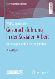 Title: Gesprächsführung in der Sozialen Arbeit: Grundlagen und Gestaltungshilfen, Author: Wolfgang Widulle