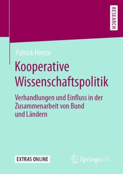 Kooperative Wissenschaftspolitik: Verhandlungen und Einfluss in der Zusammenarbeit von Bund und Ländern