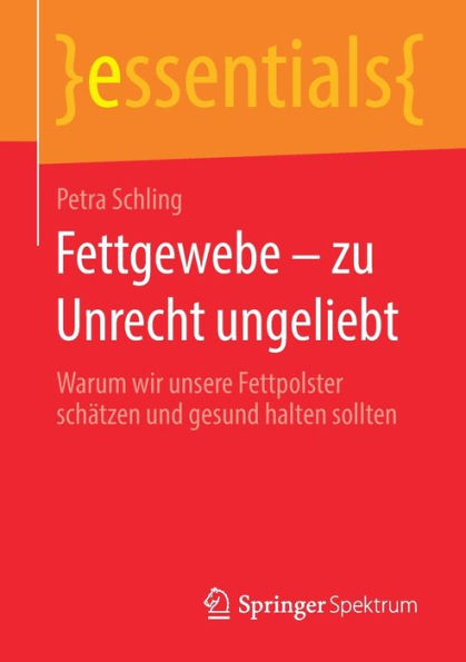 Fettgewebe - zu Unrecht ungeliebt: Warum wir unsere Fettpolster schï¿½tzen und gesund halten sollten