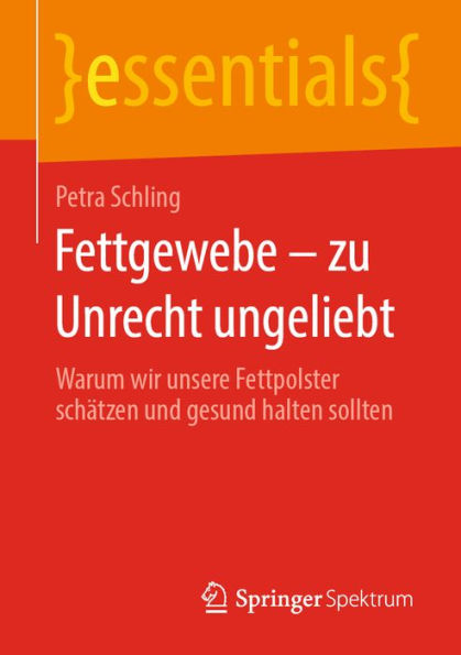 Fettgewebe - zu Unrecht ungeliebt: Warum wir unsere Fettpolster schätzen und gesund halten sollten