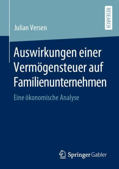 Auswirkungen einer Vermï¿½gensteuer auf Familienunternehmen: Eine ï¿½konomische Analyse