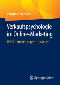 Title: Verkaufspsychologie im Online-Marketing: Wie Sie Kunden magisch anziehen, Author: Christian Tembrink