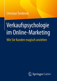 Title: Verkaufspsychologie im Online-Marketing: Wie Sie Kunden magisch anziehen, Author: Christian Tembrink