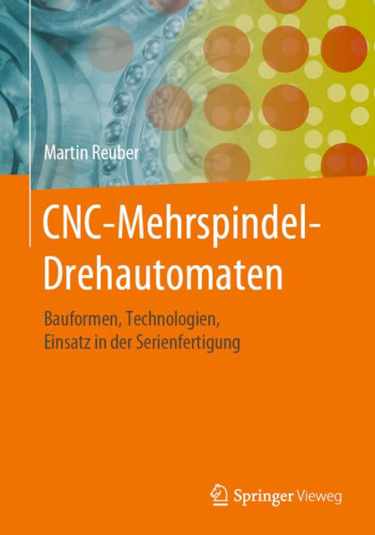 CNC-Mehrspindel-Drehautomaten: Bauformen, Technologien, Einsatz in der Serienfertigung