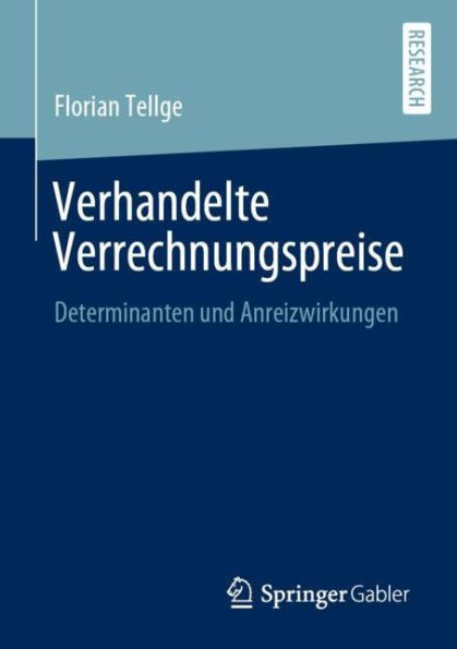Verhandelte Verrechnungspreise: Determinanten und Anreizwirkungen