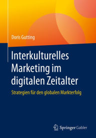 Title: Interkulturelles Marketing im digitalen Zeitalter: Strategien für den globalen Markterfolg, Author: Doris Gutting