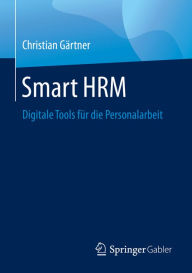 Title: Smart HRM: Digitale Tools für die Personalarbeit, Author: Christian Gärtner