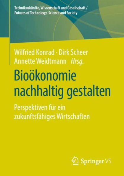 Bioï¿½konomie nachhaltig gestalten: Perspektiven fï¿½r ein zukunftsfï¿½higes Wirtschaften