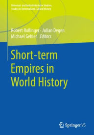 Title: Short-term Empires in World History, Author: Robert Rollinger