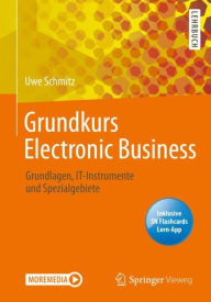Title: Grundkurs Electronic Business: Grundlagen, IT-Instrumente und Spezialgebiete, Author: Uwe Schmitz
