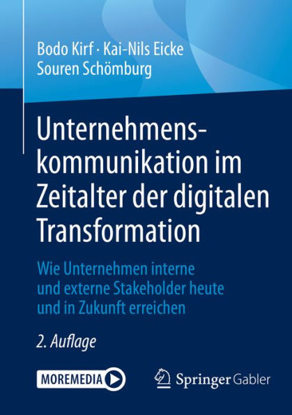 Unternehmenskommunikation im Zeitalter der digitalen Transformation: Wie Unternehmen interne und externe Stakeholder heute und in Zukunft erreichen
