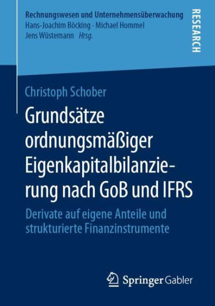 Grundsï¿½tze ordnungsmï¿½ï¿½iger Eigenkapitalbilanzierung nach GoB und IFRS: Derivate auf eigene Anteile und strukturierte Finanzinstrumente