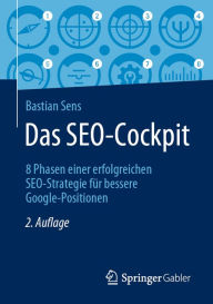 Title: Das SEO-Cockpit: 8 Phasen einer erfolgreichen SEO-Strategie für bessere Google-Positionen, Author: Bastian Sens