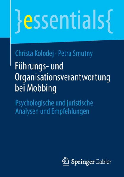 Fï¿½hrungs- und Organisationsverantwortung bei Mobbing: Psychologische juristische Analysen Empfehlungen