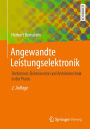 Angewandte Leistungselektronik: Drehstrom: Elektromotor und Antriebstechnik in der Praxis