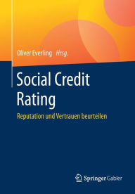 Title: Social Credit Rating: Reputation und Vertrauen beurteilen, Author: Oliver Everling