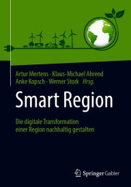 Title: Smart Region: Die digitale Transformation einer Region nachhaltig gestalten, Author: Artur Mertens