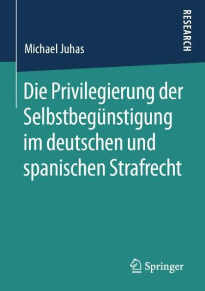 Die Privilegierung der Selbstbegï¿½nstigung im deutschen und spanischen Strafrecht