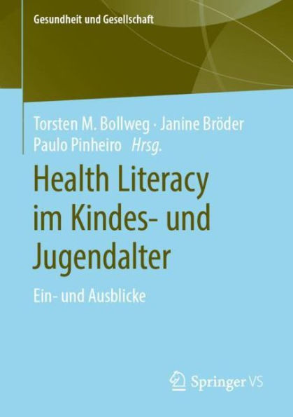 Health Literacy im Kindes- und Jugendalter: Ein- Ausblicke