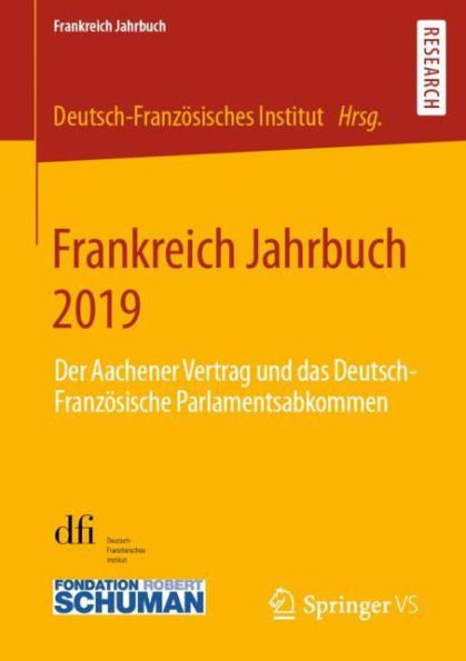 Frankreich Jahrbuch 2019: Der Aachener Vertrag und das Deutsch-Franzï¿½sische Parlamentsabkommen