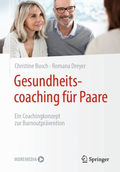 Gesundheitscoaching für Paare: Ein Coachingkonzept zur Burnoutprävention