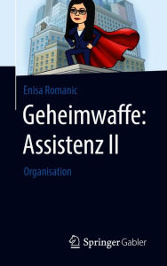 Title: Geheimwaffe: Assistenz II: Organisation, Author: Enisa Romanic