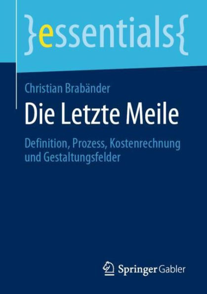 Die Letzte Meile: Definition, Prozess, Kostenrechnung und Gestaltungsfelder