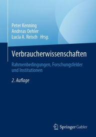 Title: Verbraucherwissenschaften: Rahmenbedingungen, Forschungsfelder und Institutionen, Author: Peter Kenning